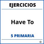 Ejercicios Have To 5 Primaria PDF