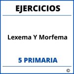 Ejercicios Lexema Y Morfema 5 Primaria PDF