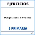 Ejercicios Multiplicaciones Y Divisiones 5 Primaria PDF