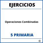 Ejercicios Operaciones Combinadas 5 Primaria PDF