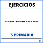 Ejercicios Palabras Derivadas Y Primitivas 5 Primaria PDF