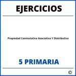 Ejercicios Propiedad Conmutativa Asociativa Y Distributiva 5 Primaria PDF