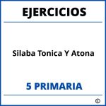 Ejercicios Silaba Tonica Y Atona 5 Primaria PDF