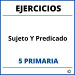 Ejercicios Sujeto Y Predicado 5 Primaria PDF