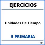 Ejercicios Unidades De Tiempo 5 Primaria PDF