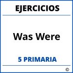 Ejercicios Was Were 5 Primaria PDF